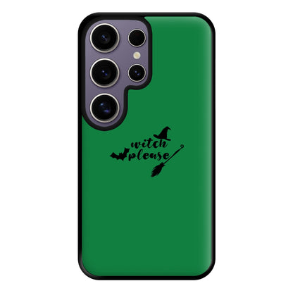 Witch Please - Halloween Phone Case for Galaxy S25 Ultra