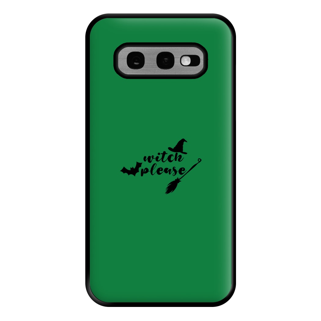 Witch Please - Halloween Phone Case for Galaxy S10e