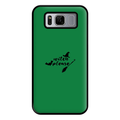 Witch Please - Halloween Phone Case for Galaxy S8 Plus