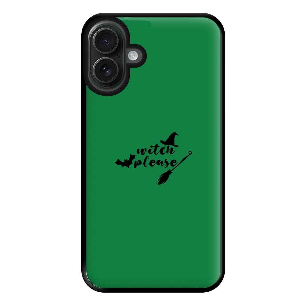 Witch Please - Halloween Phone Case for iPhone 16 Plus