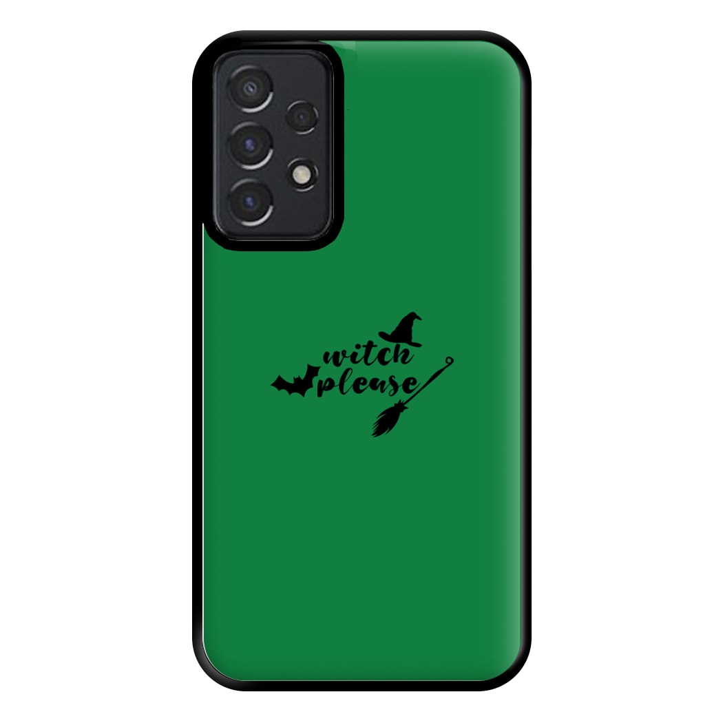 Witch Please - Halloween Phone Case for Galaxy A52 / A52s