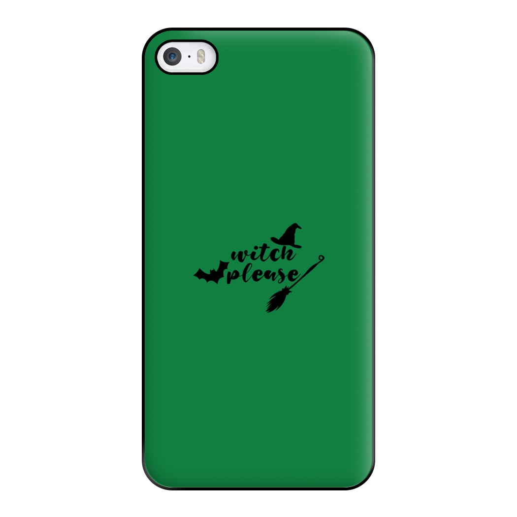 Witch Please - Halloween Phone Case for iPhone 5 / 5s / SE 2016