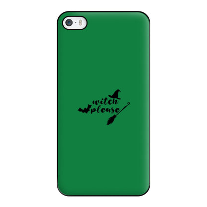 Witch Please - Halloween Phone Case for iPhone 5 / 5s / SE 2016