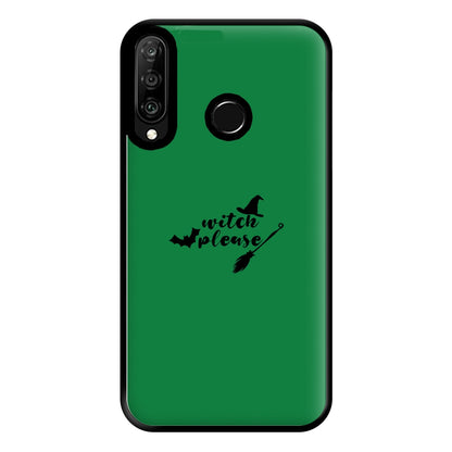 Witch Please - Halloween Phone Case for Huawei P30 Lite