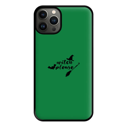 Witch Please - Halloween Phone Case for iPhone 13