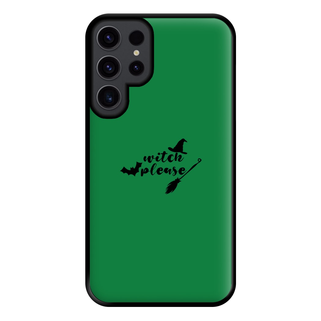 Witch Please - Halloween Phone Case for Galaxy S23 Ultra