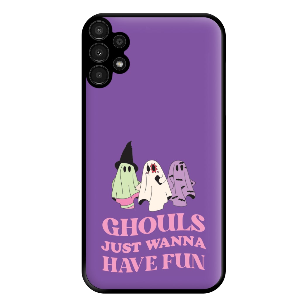 Ghouls Just Wanna Have Fun Phone Case for Galaxy A13