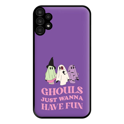 Ghouls Just Wanna Have Fun Phone Case for Galaxy A13