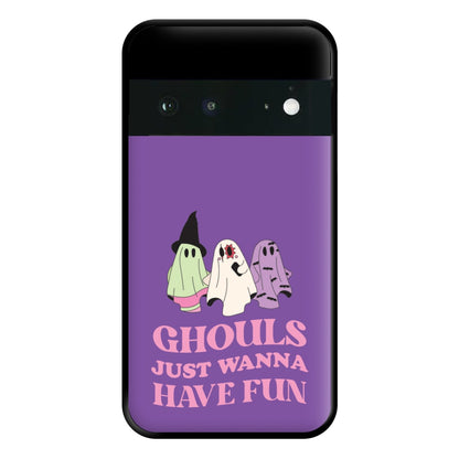 Ghouls Just Wanna Have Fun Phone Case for Google Pixel 6a