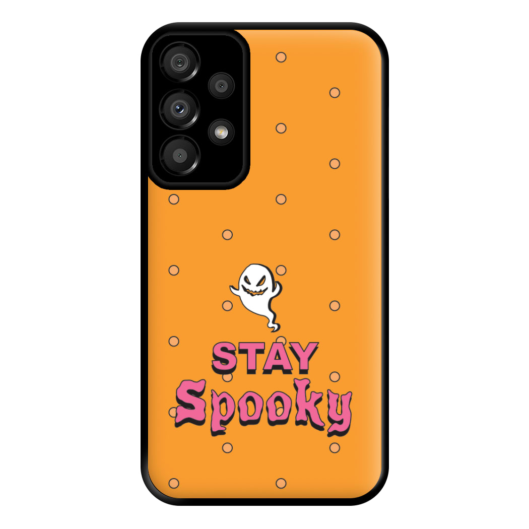 Stay Spooky Phone Case for Galaxy A33