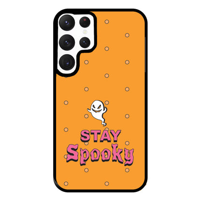 Stay Spooky Phone Case for Galaxy S22 Ultra