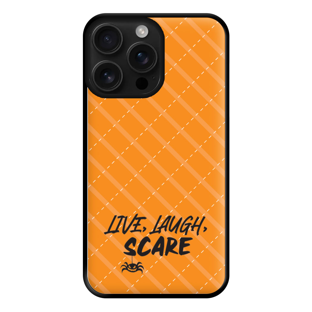 Live Laugh Scare Phone Case