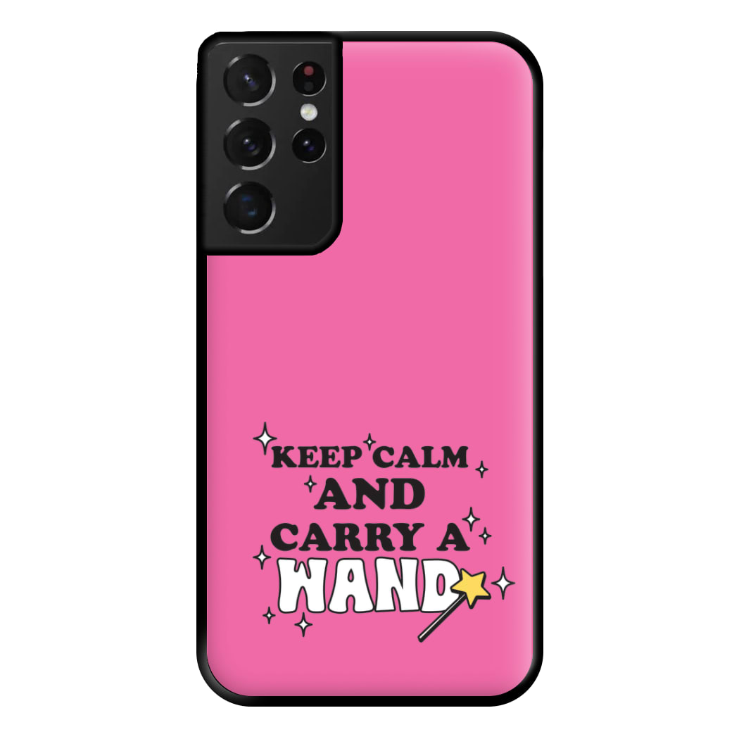 Keep Calm And Carry A Wand Phone Case for Galaxy S21 Ultra