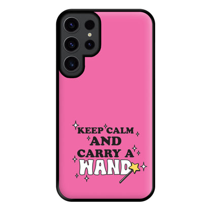 Keep Calm And Carry A Wand Phone Case for Galaxy S23 Ultra