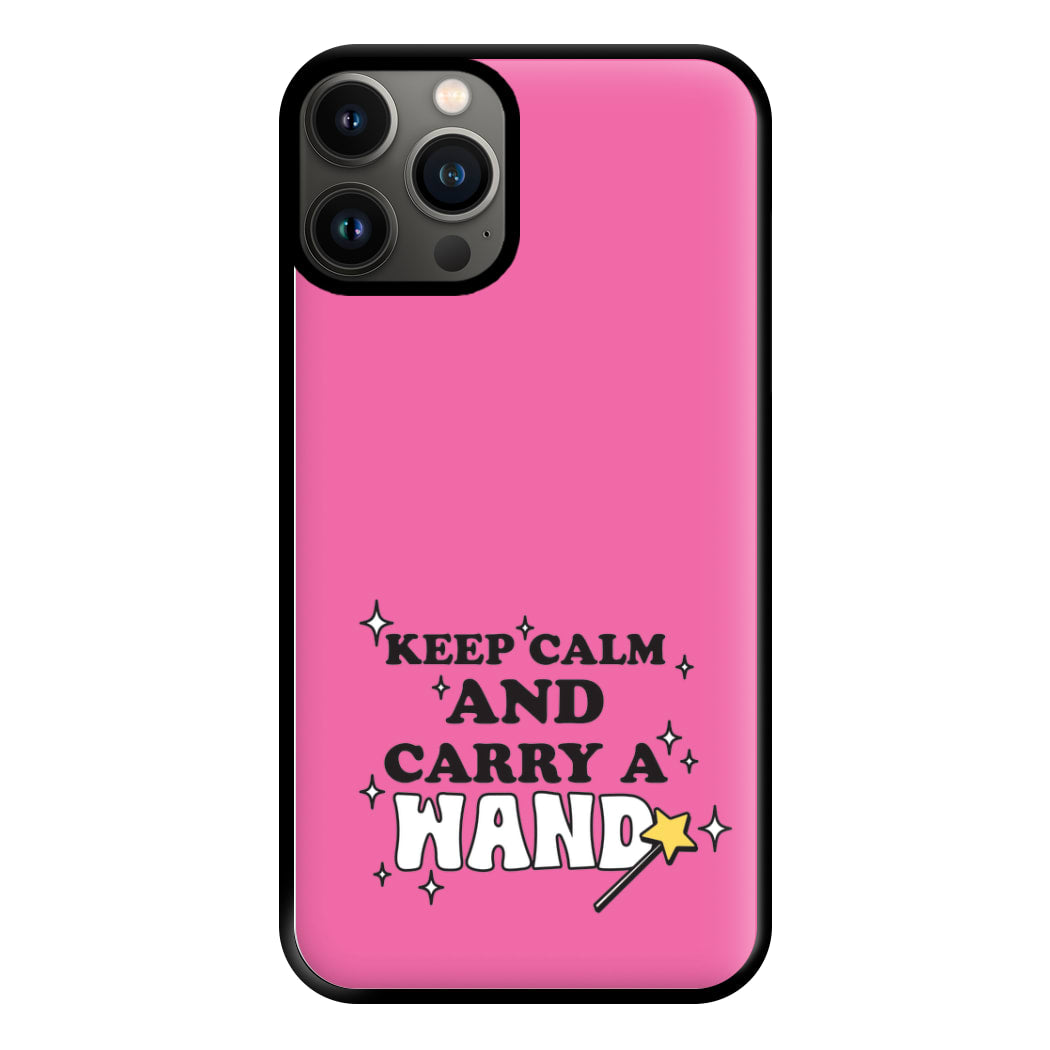 Keep Calm And Carry A Wand Phone Case for iPhone 13 Pro Max