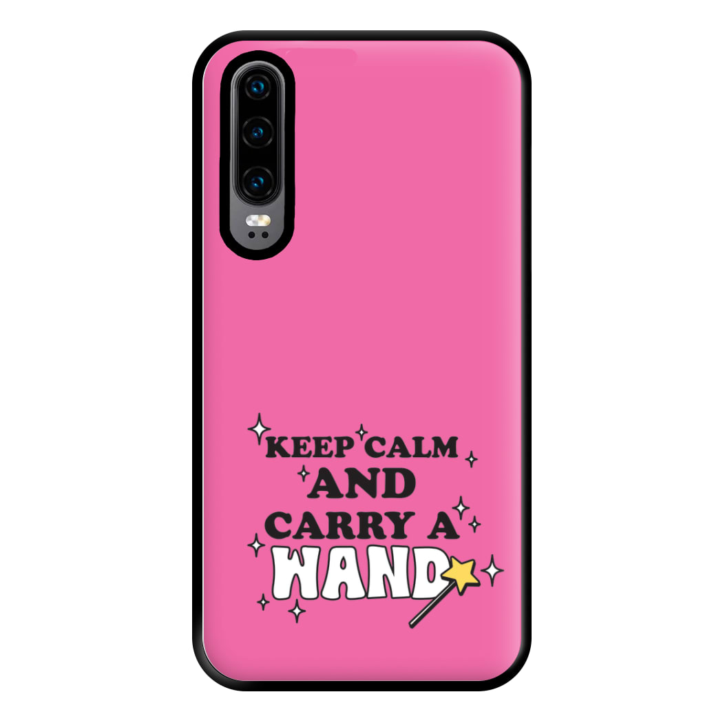 Keep Calm And Carry A Wand Phone Case for Huawei P30