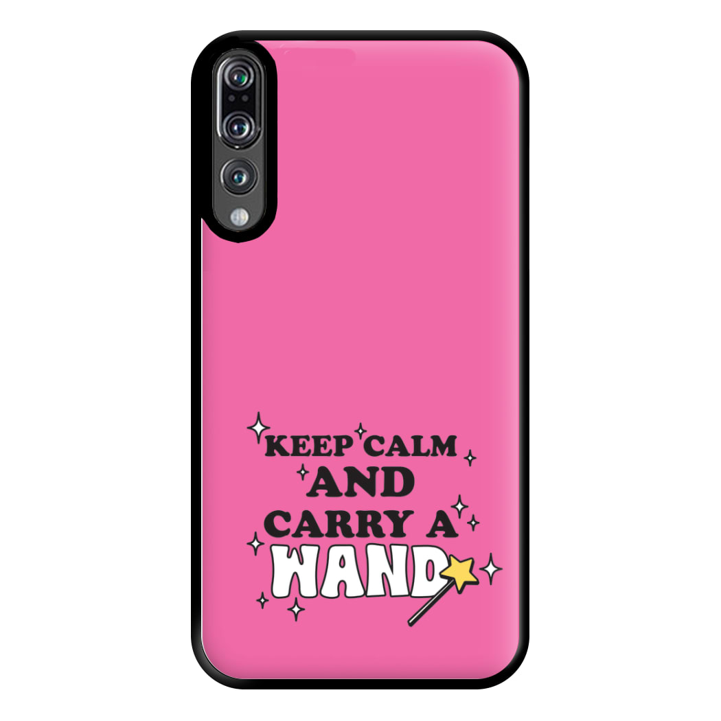 Keep Calm And Carry A Wand Phone Case for Huawei P20 Pro