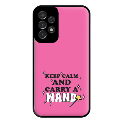 Keep Calm And Carry A Wand Phone Case for Galaxy A53