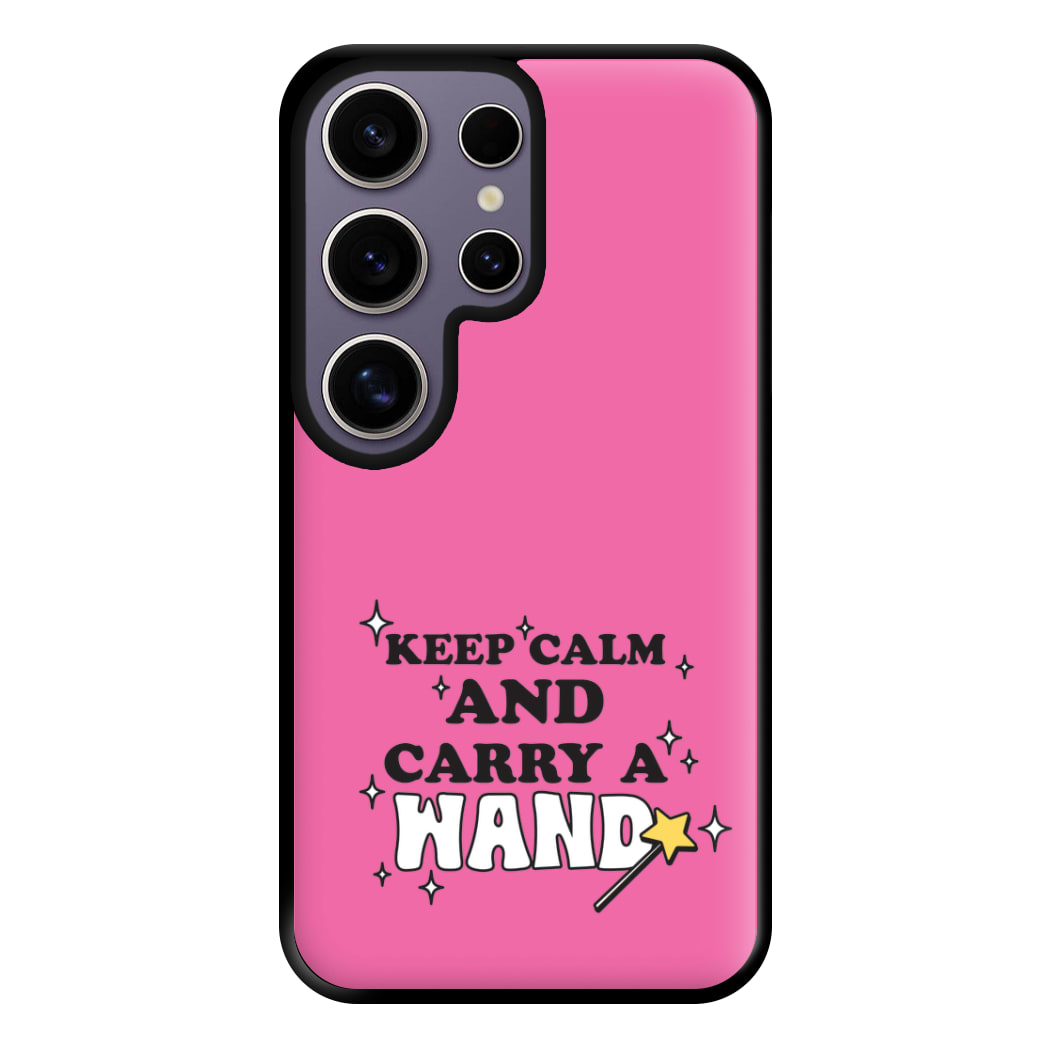 Keep Calm And Carry A Wand Phone Case for Galaxy S25 Ultra