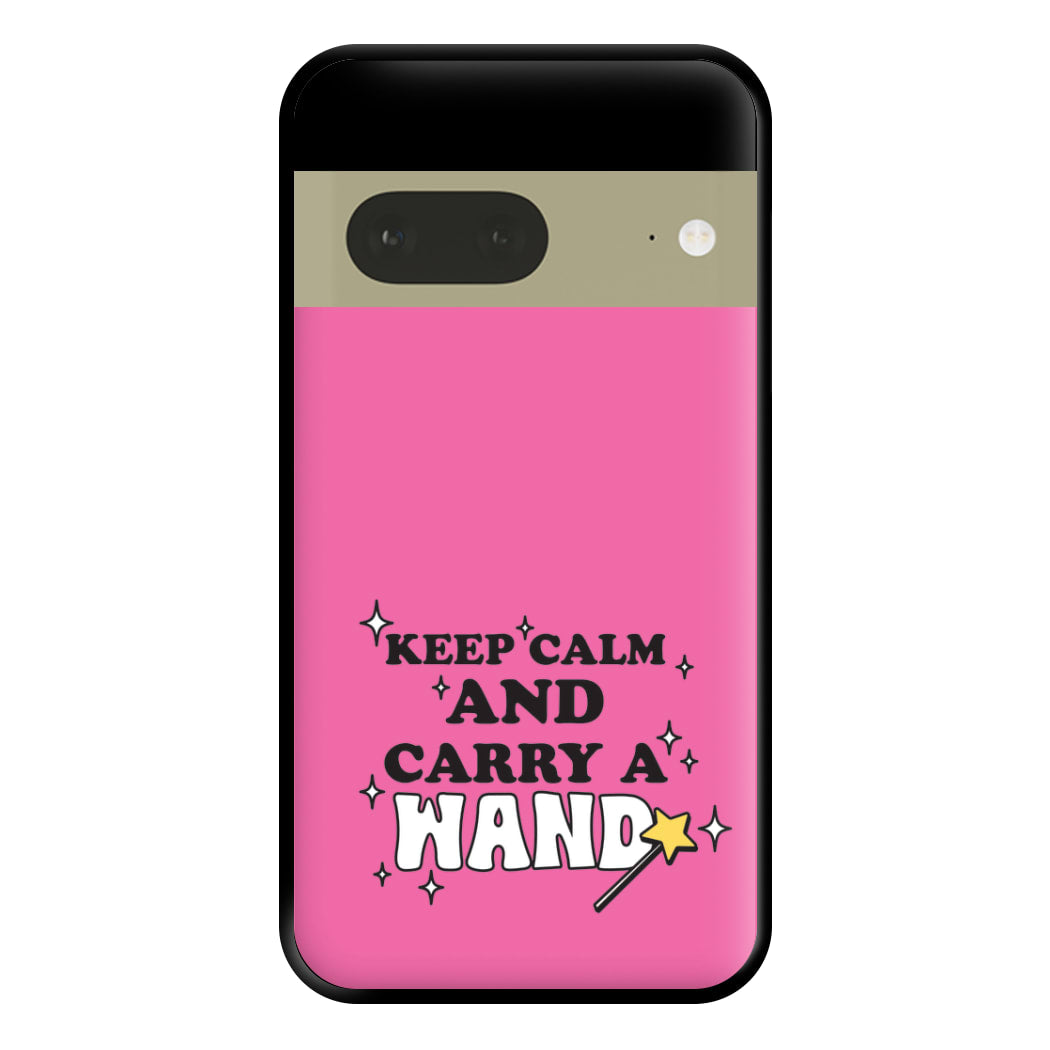 Keep Calm And Carry A Wand Phone Case for Google Pixel 7a