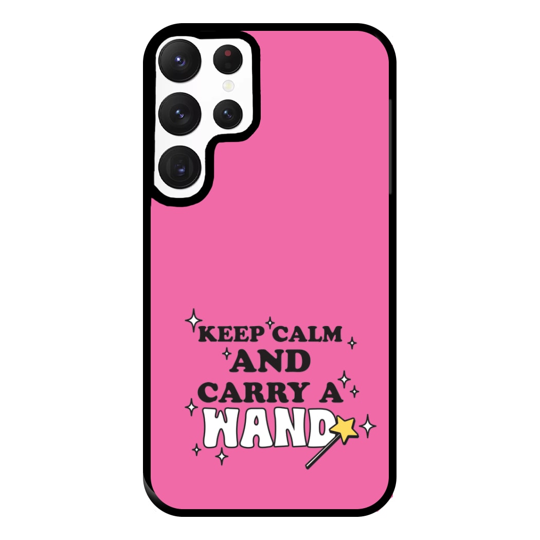 Keep Calm And Carry A Wand Phone Case for Galaxy S22 Ultra