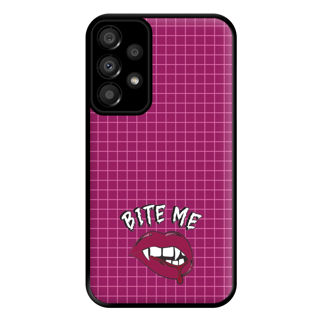 Bite Me Phone Case for Galaxy A33