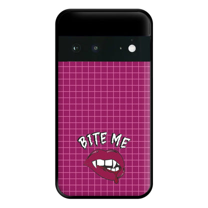 Bite Me Phone Case for Google Pixel 6a