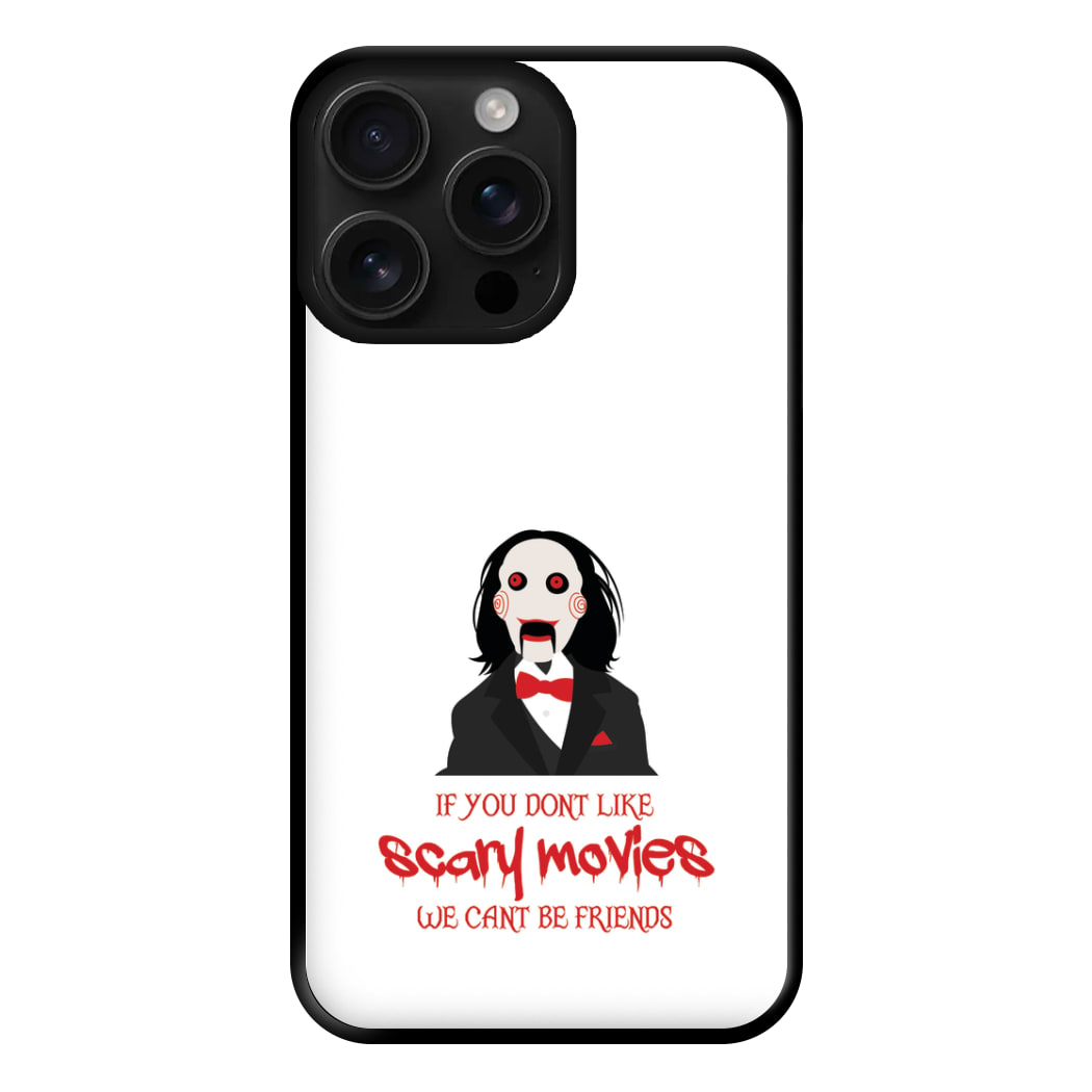 If You Don't Like Scary Movies Phone Case