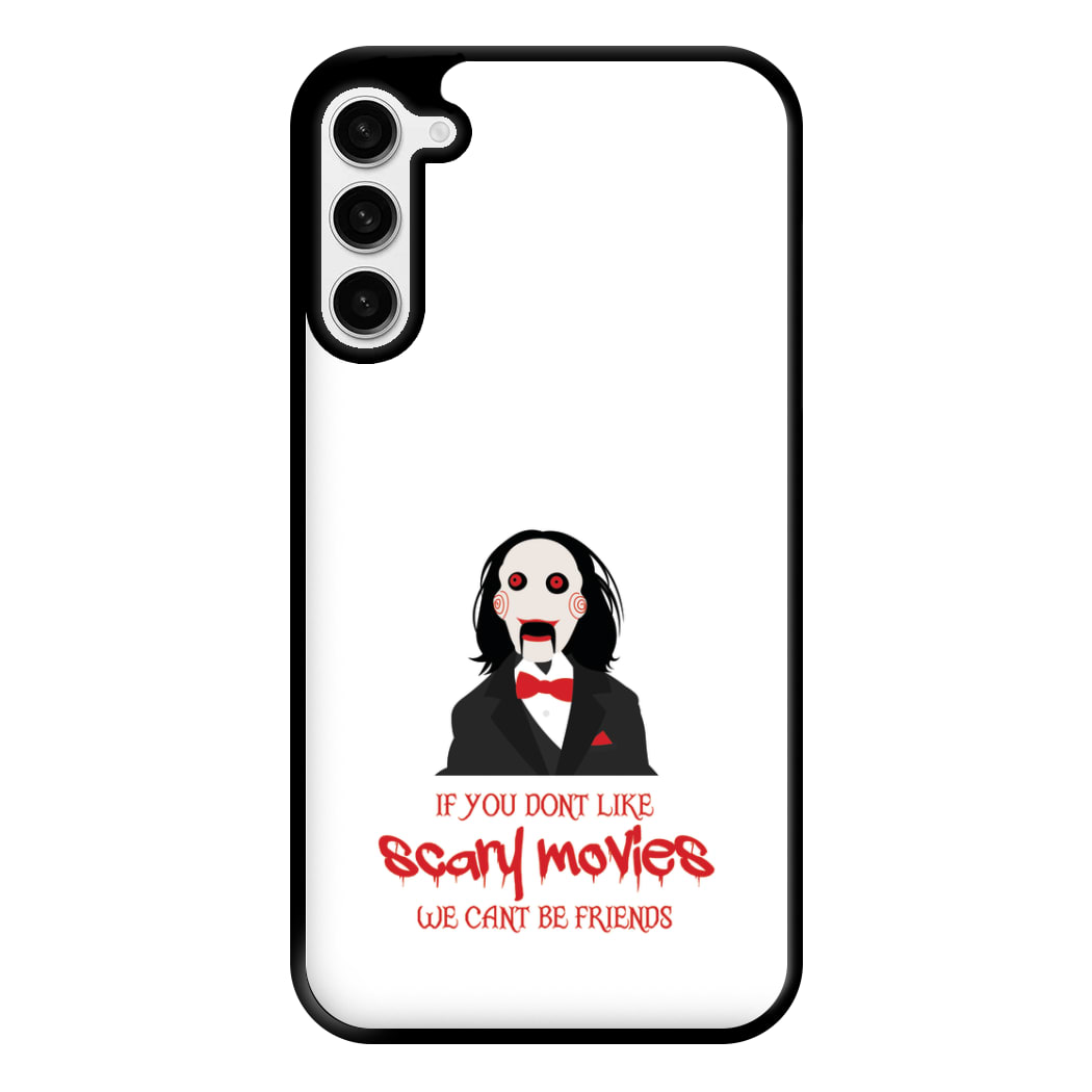 If You Don't Like Scary Movies Phone Case for Galaxy S23 Plus