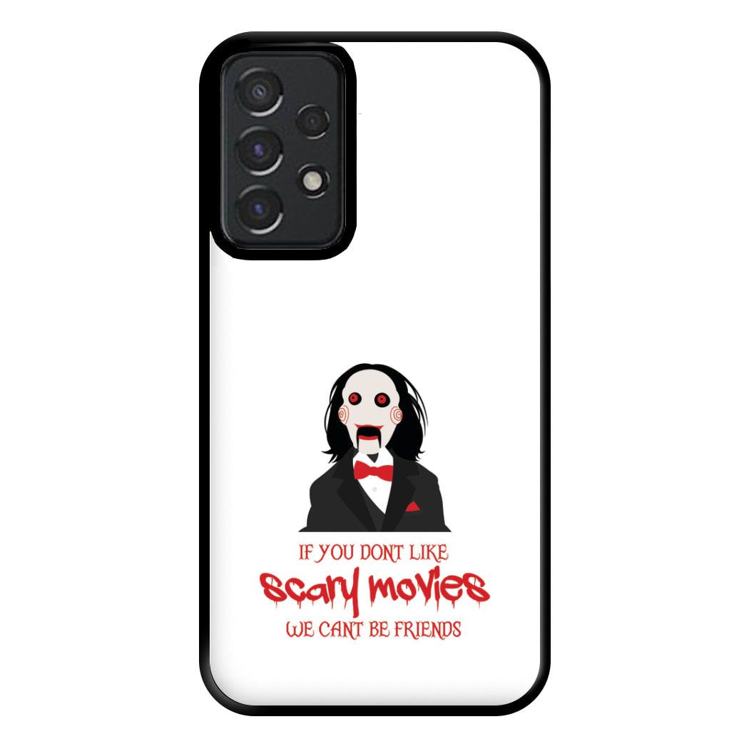 If You Don't Like Scary Movies Phone Case for Galaxy A52 / A52s