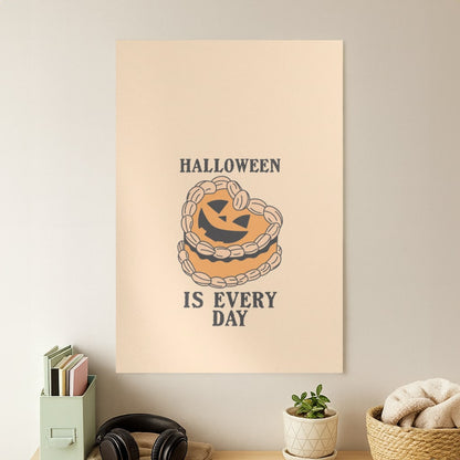 Halloween Is Every Day Poster