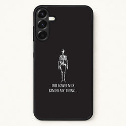 Halloween Is Kinda My Thing.. Phone Case for Galaxy A57
