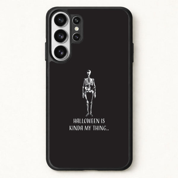 Halloween Is Kinda My Thing.. Phone Case for Galaxy S26 Ultra