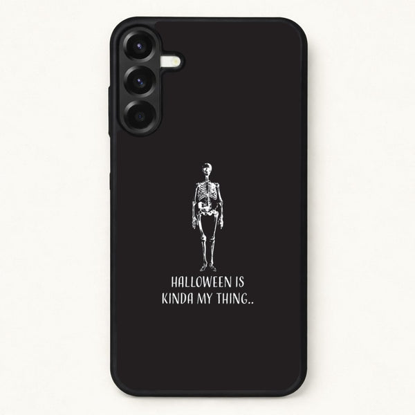 Halloween Is Kinda My Thing.. Phone Case for Galaxy A17