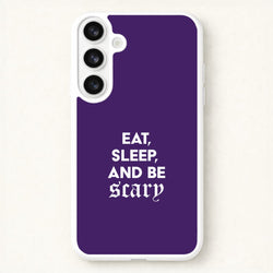 Eat, Sleep And Be Scary Phone Case for Galaxy S26