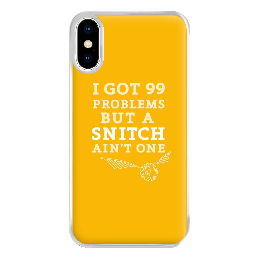 99 Problems But A Snitch Aint One Phone Case for iPhone XS Max