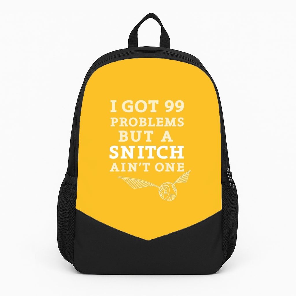 99 Problems But A Snitch Aint One Backpack