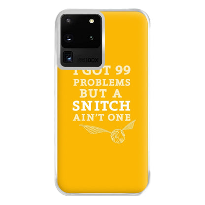 99 Problems But A Snitch Aint One Phone Case for Galaxy S20 Ultra