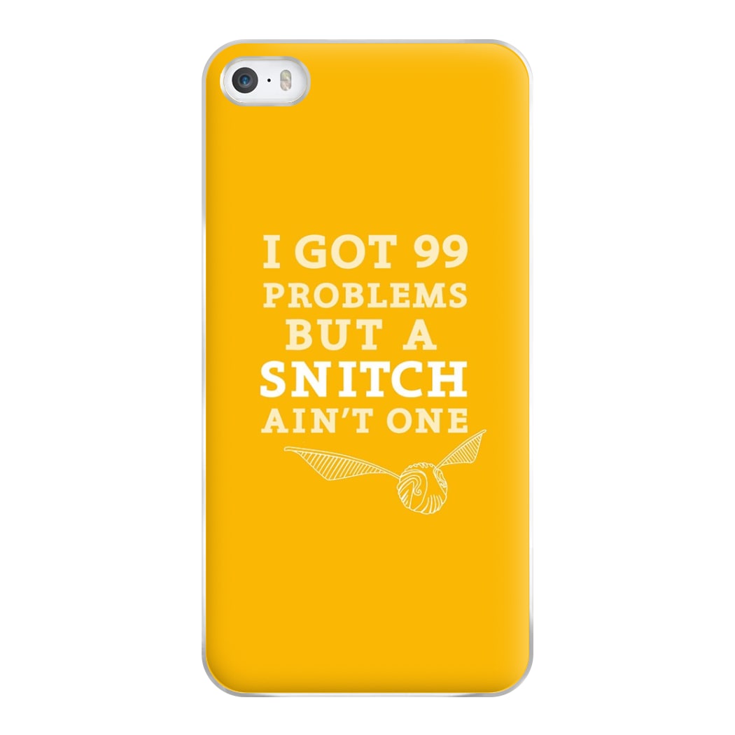 99 Problems But A Snitch Aint One Phone Case for iPhone 5 / 5s / SE 2016