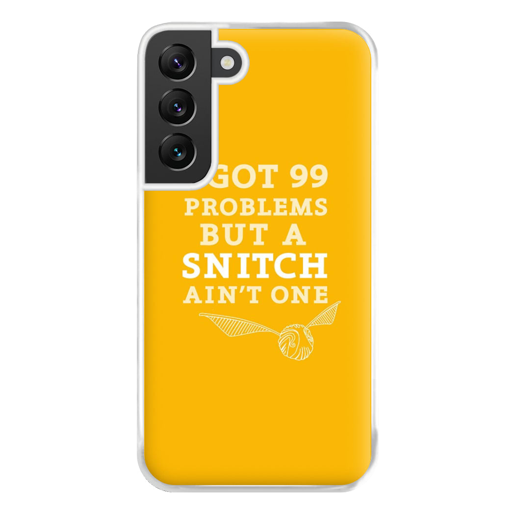 99 Problems But A Snitch Aint One Phone Case for Galaxy S22 Plus