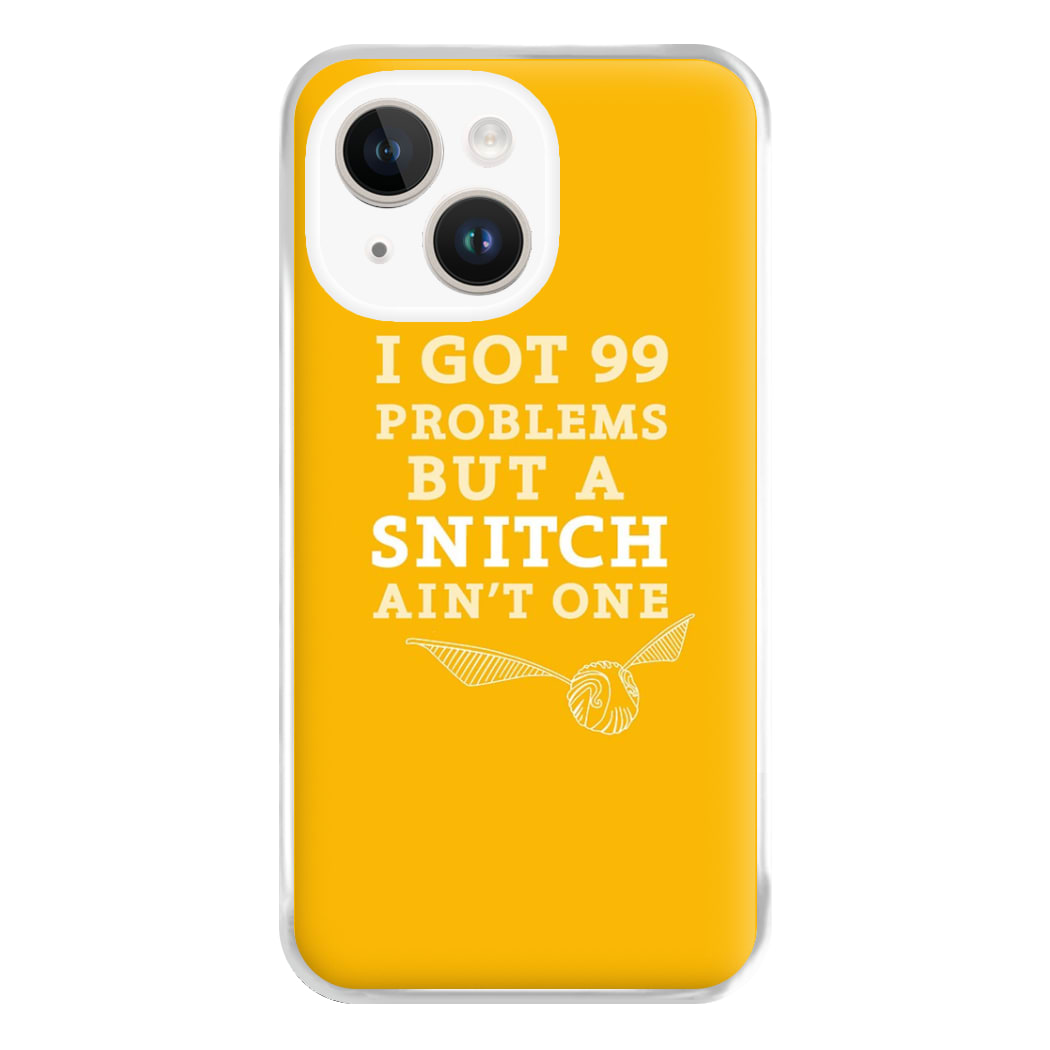 99 Problems But A Snitch Aint One Phone Case for iPhone 14 Plus