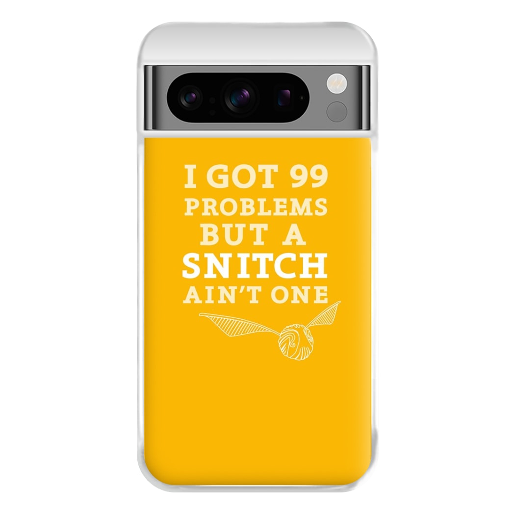 99 Problems But A Snitch Aint One Phone Case for Google Pixel 8 Pro