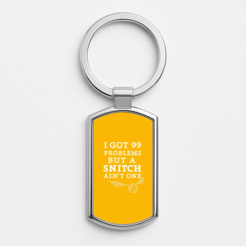 99 Problems But A Snitch Aint One Silver Keyring