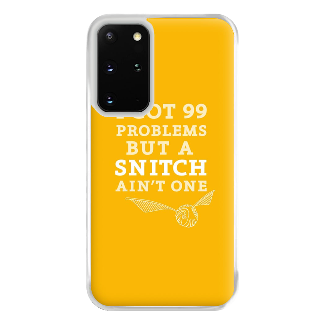 99 Problems But A Snitch Aint One Phone Case for Galaxy S20 Plus