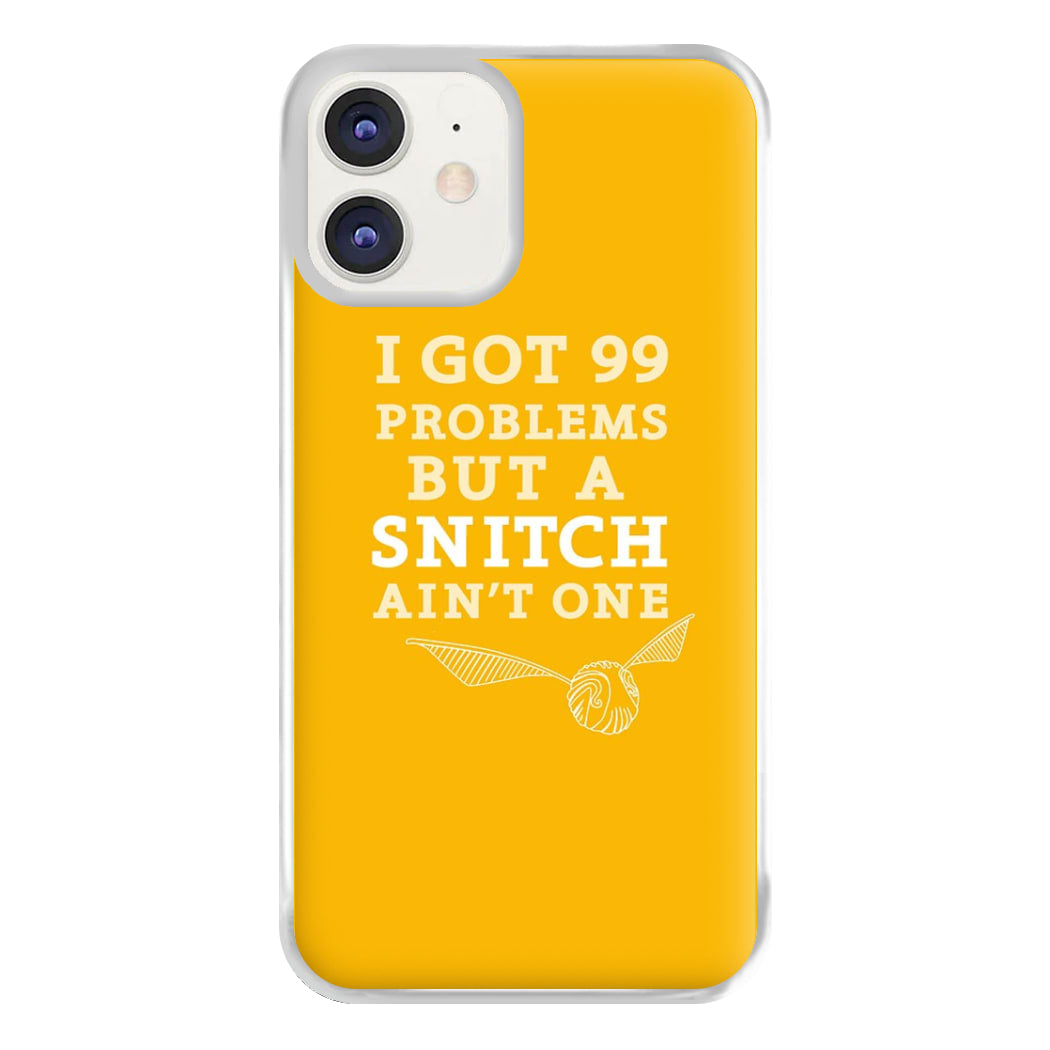 99 Problems But A Snitch Aint One Phone Case for iPhone 12 / 12 Pro