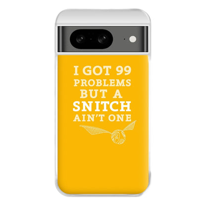 99 Problems But A Snitch Aint One Phone Case for Google Pixel 8