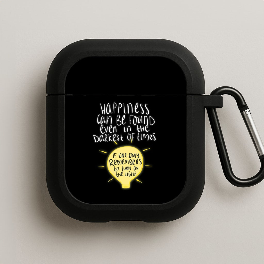 Happiness Can Be Found In The Darkest of Times AirPods Case