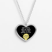 Happiness Can Be Found In The Darkest of Times Necklace 3