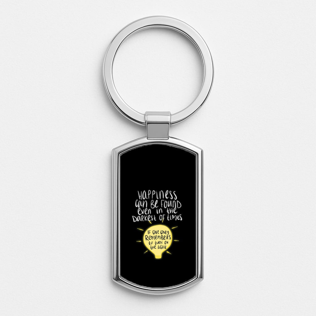 Happiness Can Be Found In The Darkest of Times Luxury Keyring