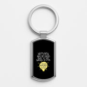 Happiness Can Be Found In The Darkest of Times Luxury Keyring 1